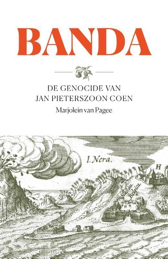 Omslag van het boek "Banda - De genocide van Jan Pieterszoon Coen" van Marjolein van Pagee.