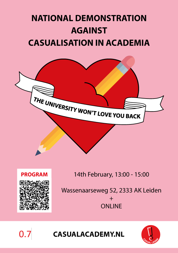 A poster with the text: National demonstration against casualisation in academia. The university won't love you back. 14th february, 13:00 to 15:00. Wassenaarseweg 52, 2333 AK Leiden, and online.