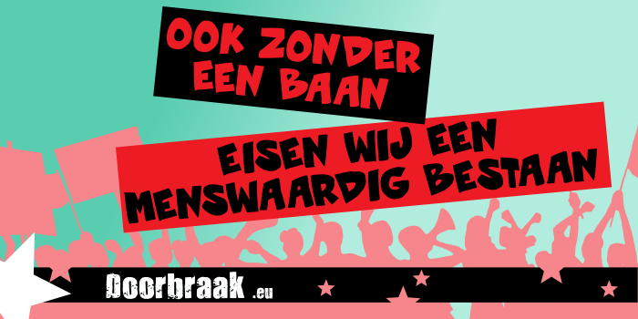 Banner van Doorbraak met de tekst "Ook zonder een baan eisen wij een menswaardig bestaan".