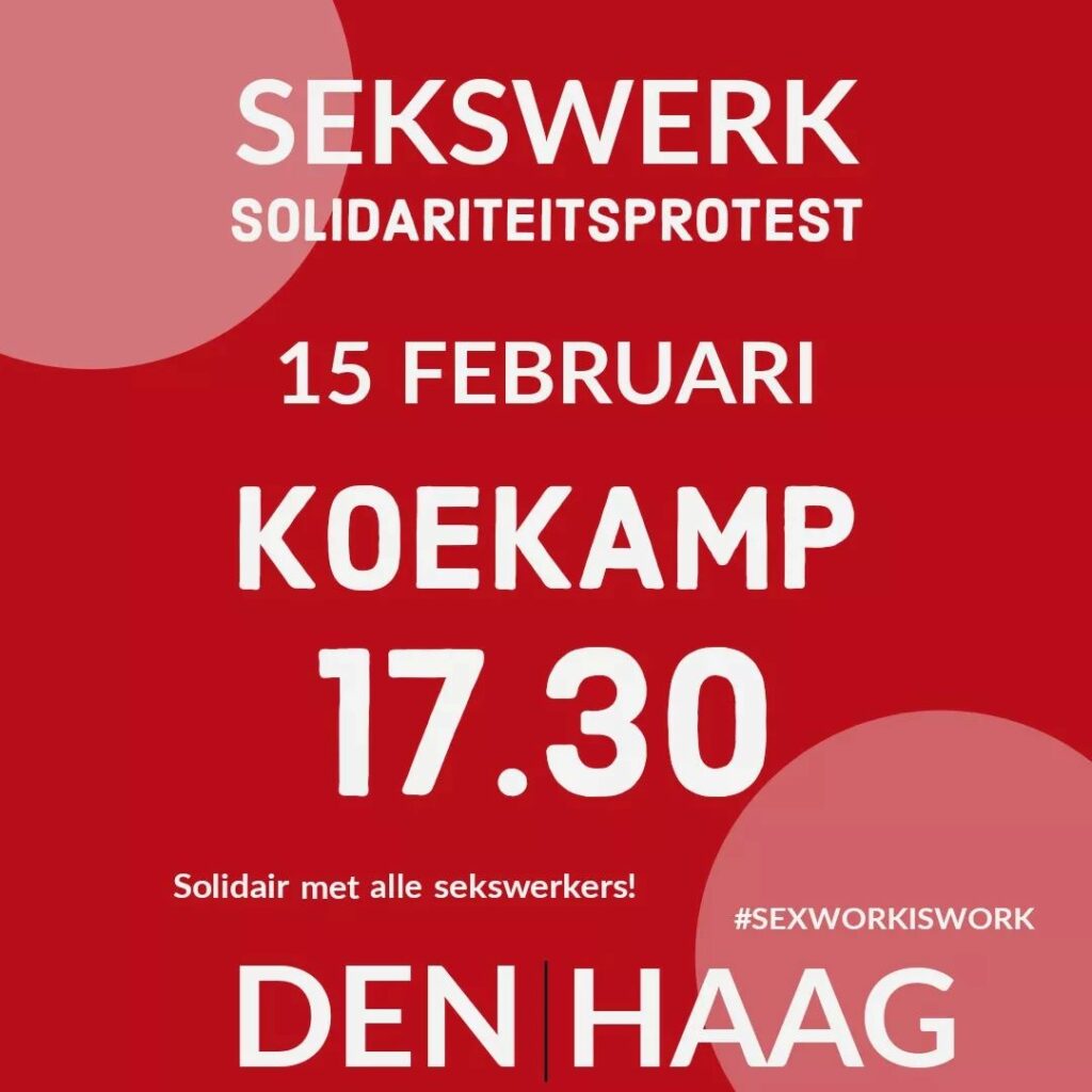Een poster met de tekst: Sekswerk solidariteitsprotest. 15 februari. Koekamp. 17:30. Solidair met alle sekswerkers! #sexworkiswork

Den Haag