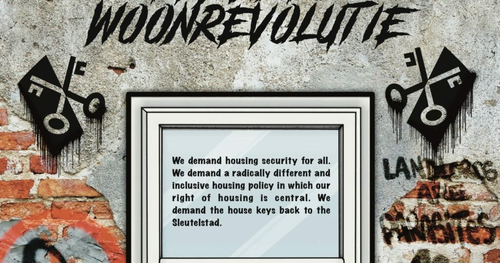 Een deel van de poster vor de woonrevolutie.

'We demand housing security for all. We demand a radically different and inclusive housing policy in which our right of housing is central. We demand the house keys back to the Sleutelstad.'