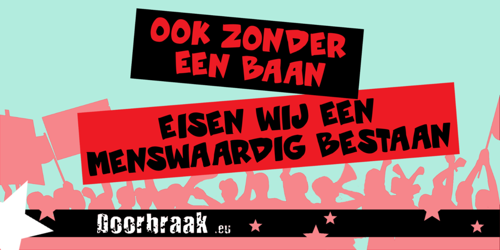 Een Doorbraak banner met de tekst: ook zonder een baan eisen wij een menswaardig bestaan.